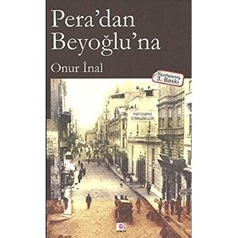 Pera'dan Beyoğlu'na Onur Inal