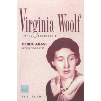 Perde Arası - Toplu Eserleri 8 Virginia Woolf