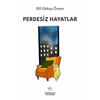 Perdesiz Hayatlar - Elif Gökçe Önem