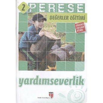 Perese Değerler Eğitimi Öğrenci Kitabı 2: Yardımseverlik Neriman Karatekin,Alparslan Durmuş,Halil Ekşi,Hatice Işılak