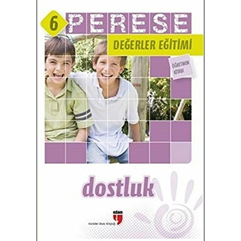 Perese Değerler Eğitimi Öğretmen Kitabı 6 - Dostluk Neriman Karatekin,Halil Ekşi,Alpaslan Durmuş,Mustafa Otrar