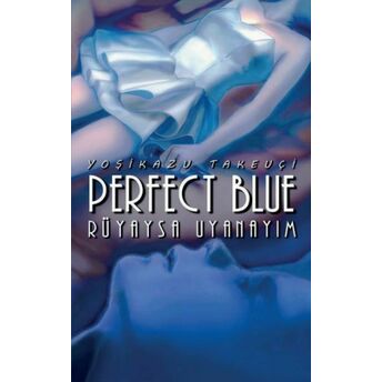 Perfect Blue – Rüyaysa Uyanayım Yoşikazu Takeuçi