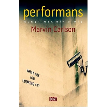 Performans: Eleştirel Bir Giriş Marvin Carlson