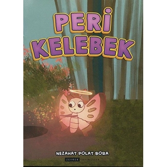 Peri Kelebek (Renkli-Resimli) - Nezahat Polat Bora