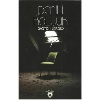 Perili Koltuk Gaston Leroux