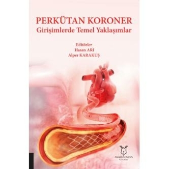 Perkütan Koroner Girişimlerde Temel Yaklaşımlar Hasan Arı