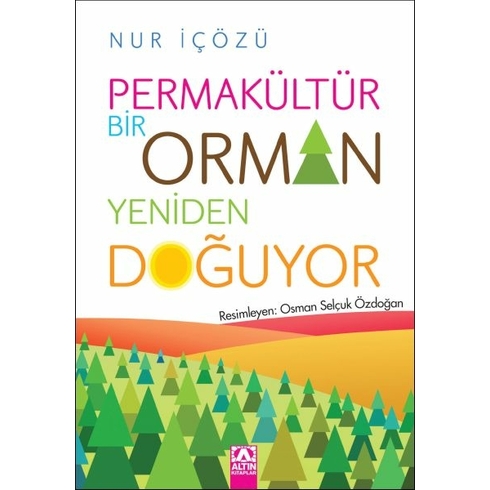 Permakültür-Bir Orman Yeniden Doğuyor Nur Içözü