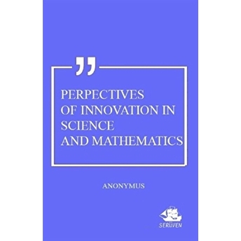 Perpectives Of Innovation In Science And Mathematics Anonymus