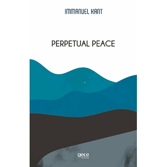 Perpetual Peace - Immanuel Kant