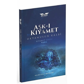 Perseus Yayınevi Aşk-I Kıyamet: Okyanusun Kalbi-Kıyamet Serisi-Veda