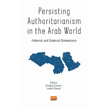 Persisting Authoritarianism In The Arab World - Internal And External Dimensions Kolektif