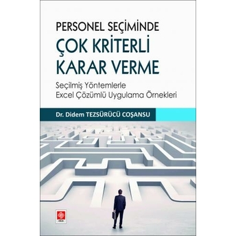 Personel Seçiminde Çok Kriterli Karar Verme Didem Tezsürücü Coşansu