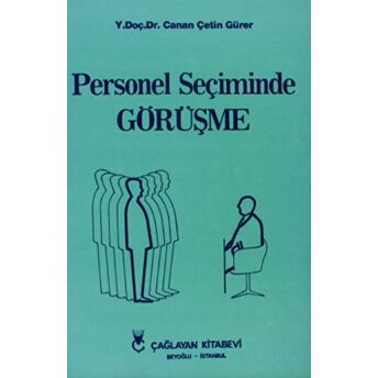 Personel Seçiminde Görüşme Ilke Ve Teknikleri Canan Çetin Gürer