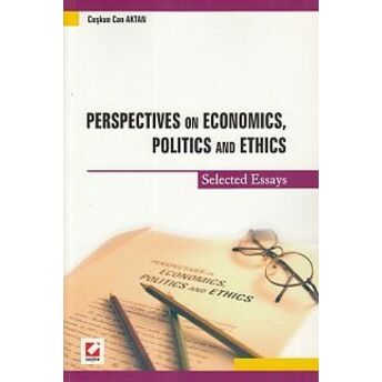 Perspectives On Economics, Politics And Ethics Coşkun Can Aktan