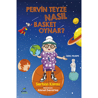 Pervin Teyze Nasıl Basket Oynar? Serhan Kansu