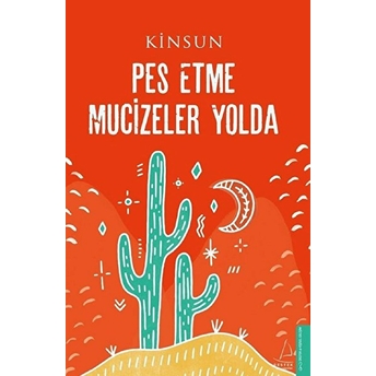 Pes Etme Mucizeler Yolda Kinsun