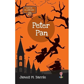 Peter Pan - Çocuk Klasikleri 27 James M. Barrie