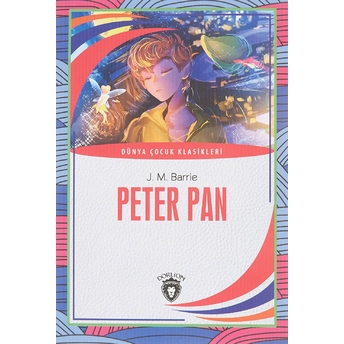 Peter Pan Dünya Çocuk Klasikleri (7-12 Yaş) James Matthew Barrie