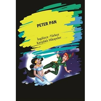 Peter Pan (Ingilizce Türkçe Karşılıklı Hikayeler) Metin Gökçe