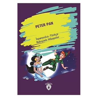 Peter Pan (Peter Pan) Ispanyolca Türkçe Bakışımlı Hikayeler Kolektif