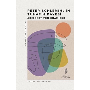 Peter Schlemihl'in Tuhaf Hikâyesi - Adelbert Von Chamisso