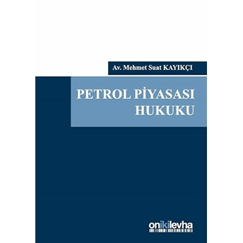 Petrol Piyasası Hukuku (Ciltli)