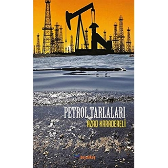 Petrol Tarlaları Azad Karadereli