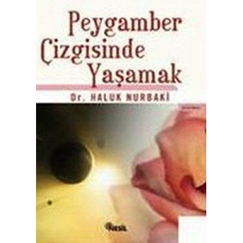 Peygamber Çizgisinde Yaşamak Haluk Nurbaki