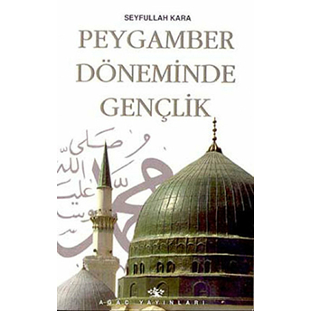 Peygamber Döneminde Gençlik Seyfullah Kara