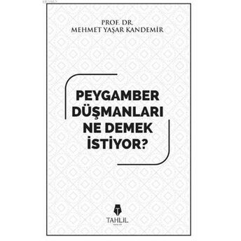 Peygamber Düşmanları Ne Demek Istiyor? Mehmet Yaşar Kandemir