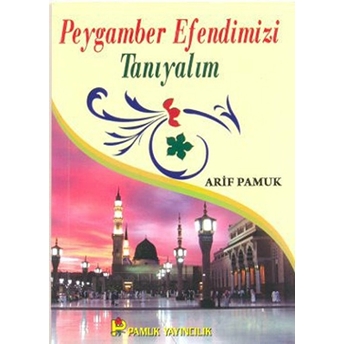 Peygamber Efendimizi Tanıyalım (Peygamber-017)