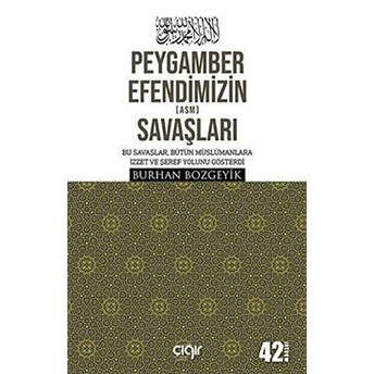 Peygamber Efendimizin (A.s.m.) Savaşları Burhan Bozgeyik