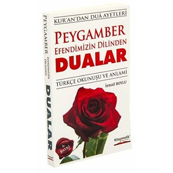 Peygamber Efendimizin Dilinden Dualar - Türkçe Okunuşu Ve Anlamı Ismail Boylu