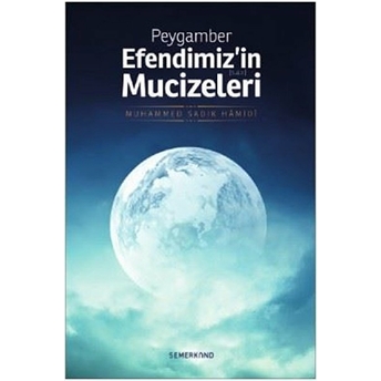 Peygamber Efendimizin Mucizeleri Muhammed Sadık Hamidi