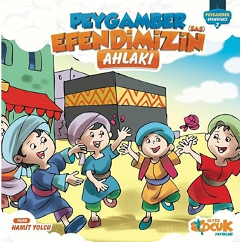 Peygamber Efendimiz'in (Sas) Ahlakı; Ciltliciltli Hamit Yolcu