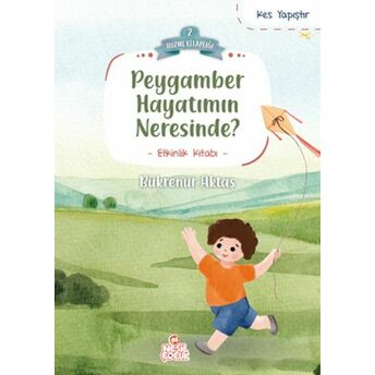 Peygamber Hayatımın Neresinde? Bükrenur Aktaş