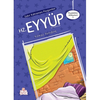 Peygamber Hikayeleri 7 - Sabır Kahramanı Peygamber Hz. Eyyüp Yılmaz Yenidinç