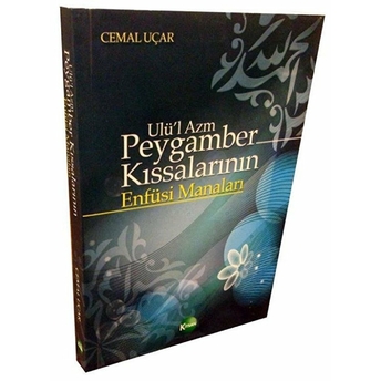 Peygamber Kıssalarının Enfüsi Manaları - Cemal Uçar