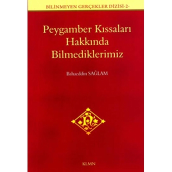 Peygamber Kıssasları Hakkında Bilmedikleriniz