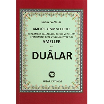 Peygamber Sallallahu Aleyhi Ve Sellem Efendimizin Gece Ve Gündüz Yaptığı Ameller Ve Dualar Imam En-Nesai