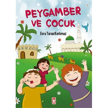 Peygamber Ve Çocuk Esra Turan Korkmaz