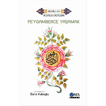 Peygamberce Yaşamak