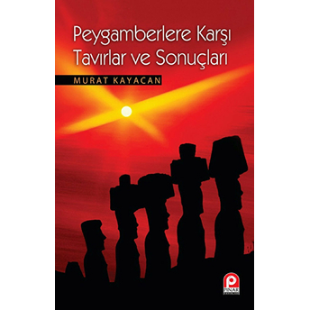 Peygambere Karşı Tavırlar Ve Sonuçları-Murat Kayacan