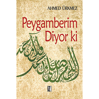 Peygamberim Diyor Ki - Ahmed Ürkmez