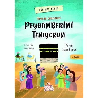 Peygamberimi Tanıyorum - Dünyayı Değiştiren Çocuk 1 Esra Aksoy