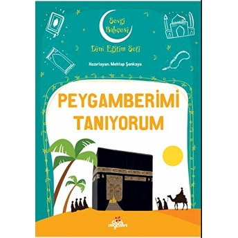 Peygamberimi Tanıyorum - Sevgi Bahçesi Dini Eğitim Seti Mehtap Şenkaya