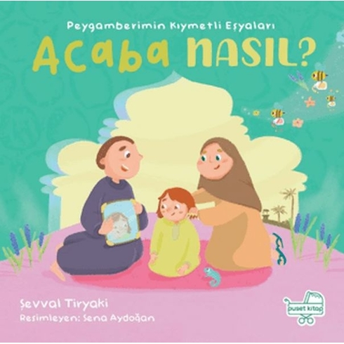 Peygamberimin Kıymetli Eşyaları Acaba Nasıl? (Pencereli Kitap) Şevval Tiryaki