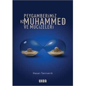 Peygamberimiz Hz. Muhammed (S.a.v.)  Ve Mucizeleri