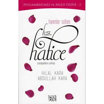 Peygamberimiz Ve Ailesi Dizisi 2 - Hanımlar Sultanı Hz. Hatice (R.a.) Hilal Kara, Abdullah Kara