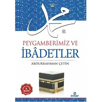 Peygamberimiz Ve Ibadetler Abdurrahman Çetin